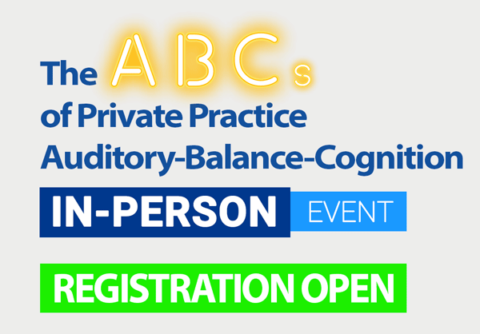 The ABCs of Private Practice: Auditory-Balance-Cognition